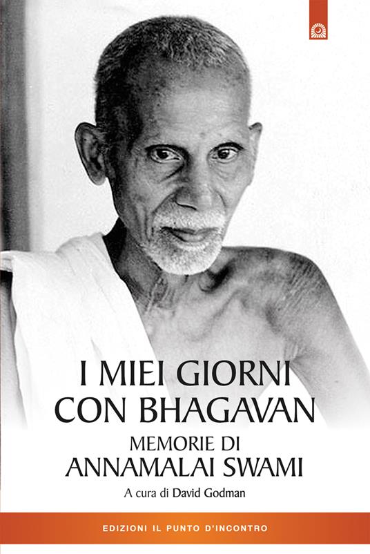 I miei giorni con Bhagavan. Memorie di Annamalai Swami - Swami Annamalai,David Godman - ebook