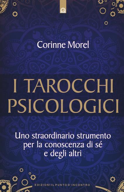 I tarocchi psicologici. Uno straordinario strumento per la conoscenza di sé e degli altri - Corinne Morel - copertina
