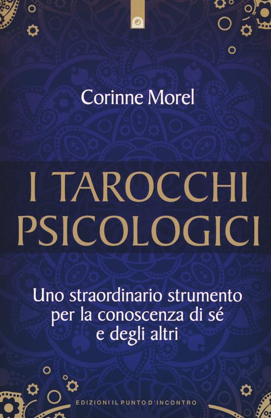 I tarocchi psicologici. Uno straordinario strumento per la conoscenza di sé e degli altri - Corinne Morel - copertina