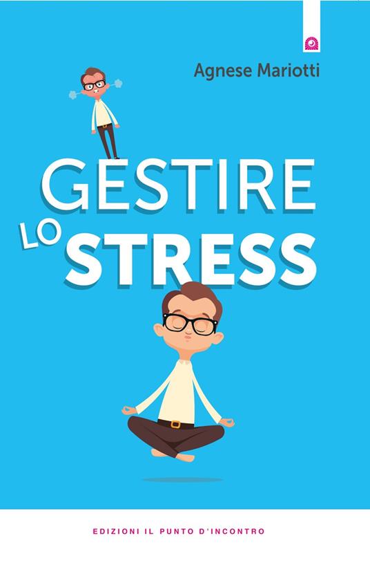 Gestire lo stress - Agnese Mariotti - copertina