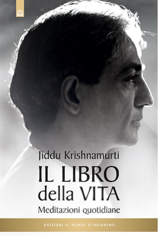Il libro della vita. Meditazioni quotidiane - Jiddu Krishnamurti,Giovanni Turchi - ebook