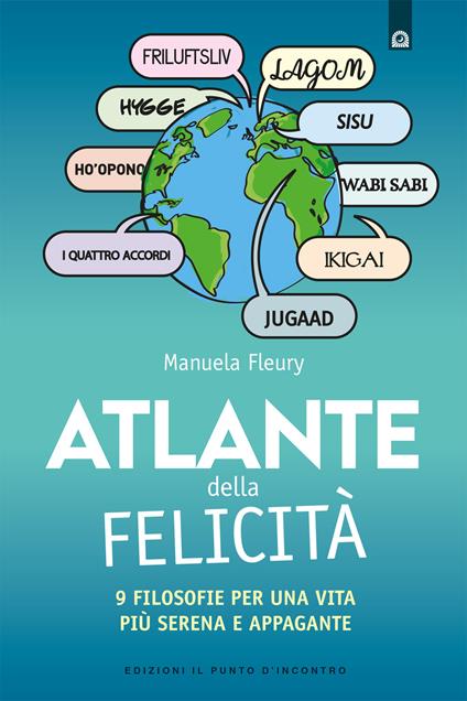 Atlante della felicità. 9 filosofie per una vita più serena e appagante - Manuela Fleury - copertina
