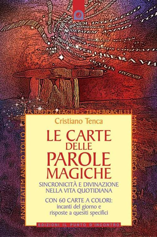 Le carte delle parole magiche. Sincronicità e divinazione nella vita quotidiana. Nuova ediz. Con 60 Carte - Cristiano Tenca - copertina