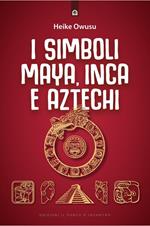 I simboli Maya, Inca e Aztechi