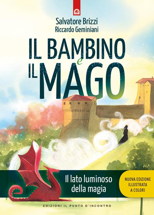 Il bambino e il mago. Il lato luminoso dell amagia. Nuova ediz. - Salvatore Brizzi,Riccardo Geminiani - copertina