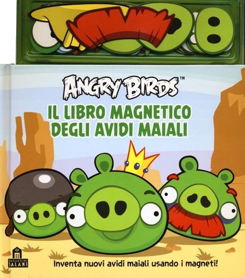 Angry birds. Il libro magnetico degli avidi maiali. Con magneti. Ediz. illustrata - copertina