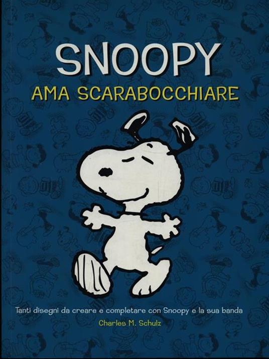 Snoopy ama scarabocchiare. Ediz. illustrata - Charles M. Schulz - 2