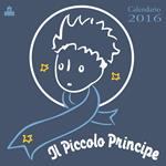 Il Piccolo Principe. Calendario 2016