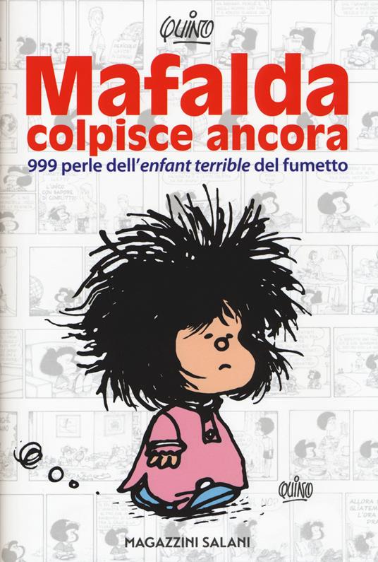Mafalda colpisce ancora. 999 perle dell'«enfant terrible» del fumetto - Quino - copertina
