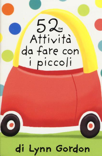52 attività da fare con i piccoli. Carte - Lynn Gordon - copertina