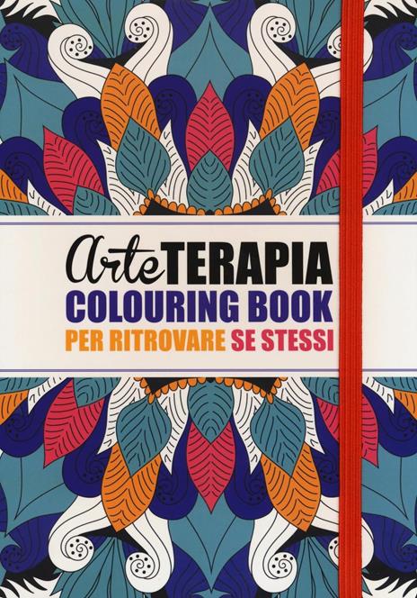 Arte terapia. Colouring book per ritrovare se stessi - Ana Bjezancevic - copertina