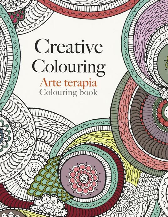 Arte terapia. Creative colouring - Christina Rose - copertina