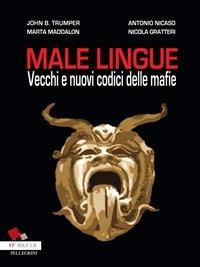 Male lingue. Vecchi e nuovi codici delle mafie - John B. Trumper,Nicola Gratteri,Marta Maddalon,Antonio Nicaso - ebook