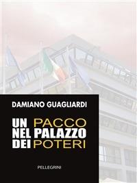 Un pacco nel palazzo dei poteri - Damiano Guagliardi - ebook