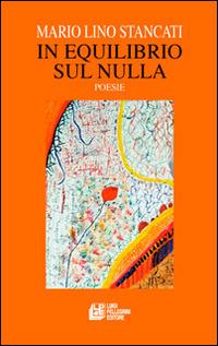 In equilibrio sul nulla - Mario L. Stancati - copertina