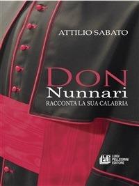 Don Nunnari racconta la sua Calabria - Attilio Sabato - ebook