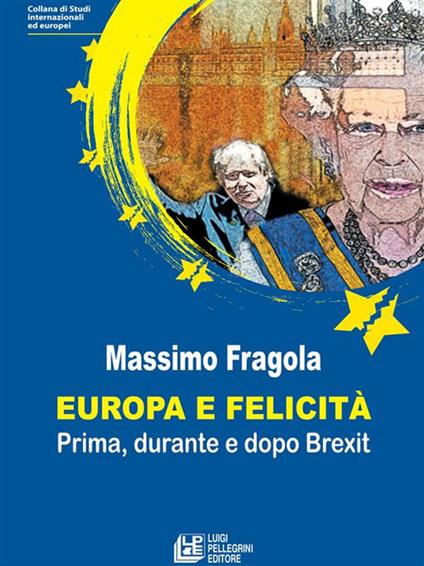Europa e felicità. Prima, durante e dopo Brexit - Massimo Fragola - ebook