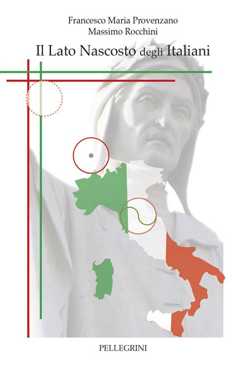 Il lato nascosto degli italiani - Francesco Maria Provenzano,Massimo Rocchini - copertina