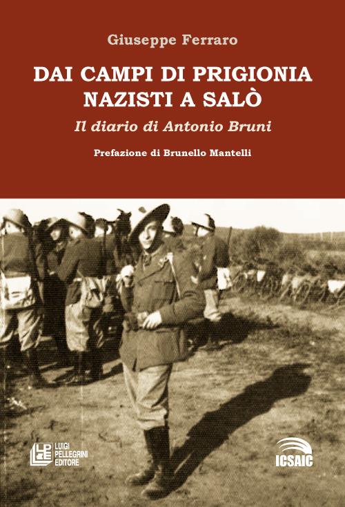 Dai campi di prigionia nazisti a Salò. Il diario di Antonio Bruni - copertina