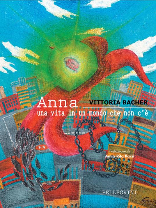 Anna. Una vita in un mondo che non c'è - Vittoria Bacher - copertina