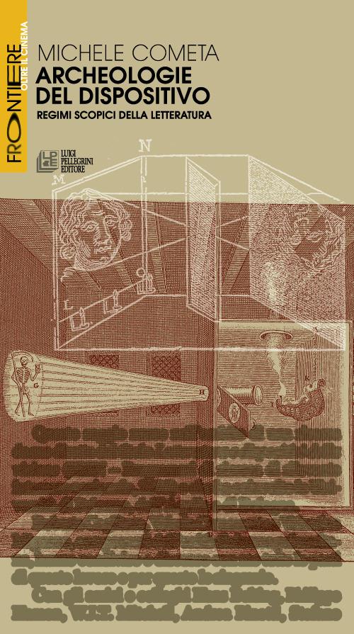 Archeologie del dispositivo. Regimi scopici della letteratura - Michele Cometa - copertina