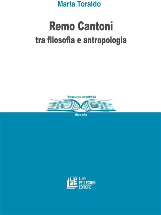 Remo Cantoni tra filosofia e antropologia - Marta Toraldo - ebook