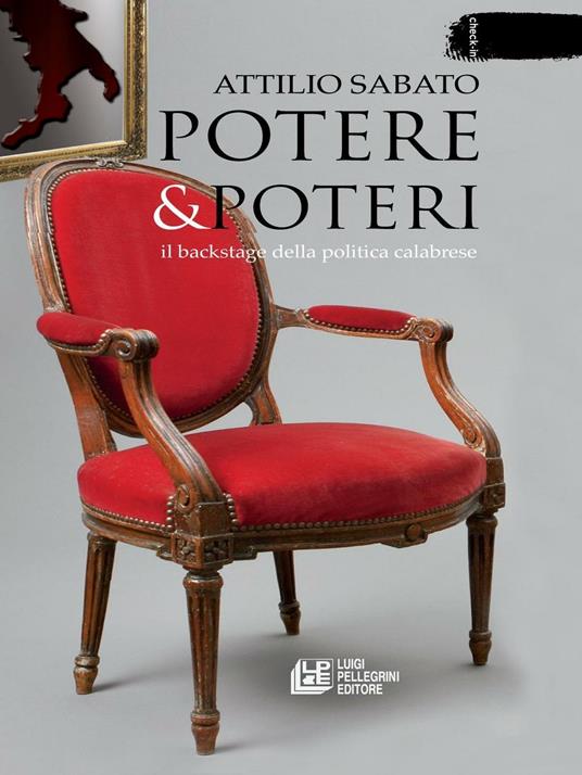 Potere & Poteri. Il backstage della politica calabrese - Attilio Sabato - copertina