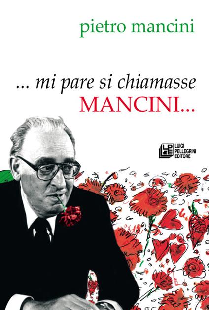 ... Mi pare si chiamasse Mancini... - Pietro Mancini - copertina