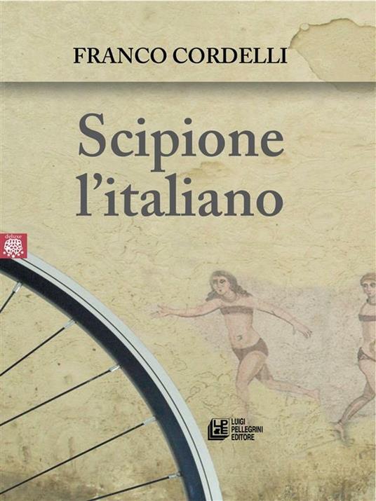 Scipione l'italiano - Franco Cordelli - ebook