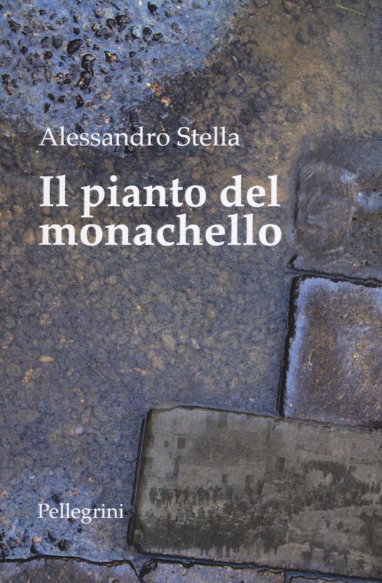 Il pianto del monachello - Alessandro Stella - copertina