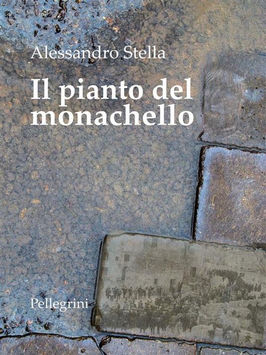Il pianto del monachello - Alessandro Stella - ebook