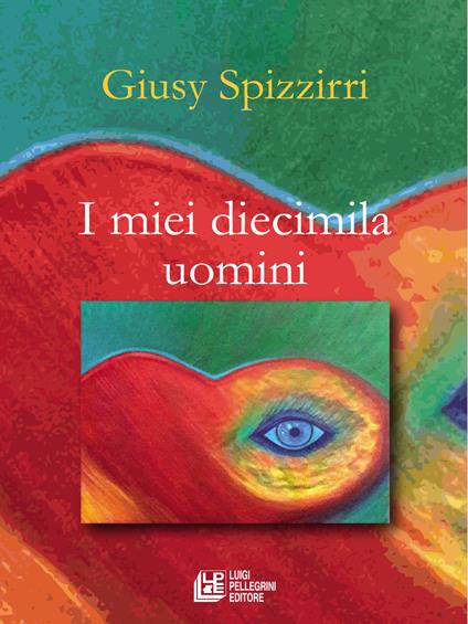 I miei diecimila uomini - Giusy Spizzirri - copertina