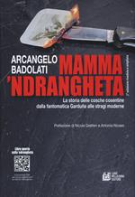 Mamma 'ndrangheta. La storia delle cosche cosentine dalla fantomatica Garduña alle stragi moderne