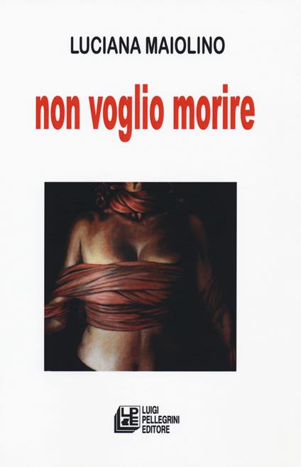Non voglio morire - Luciana Maiolino - copertina