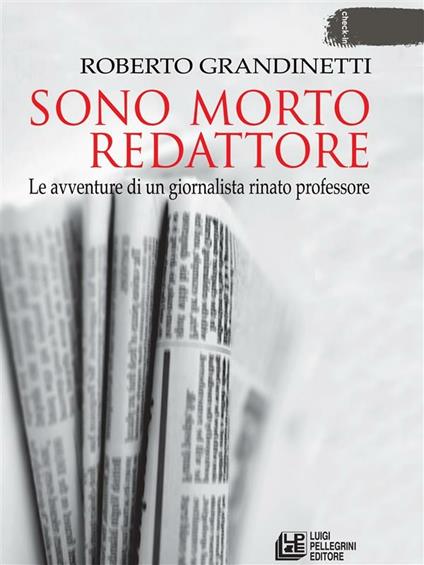 Sono morto redattore. Le avventure di un giornalista rinato professore - Roberto Grandinetti - ebook