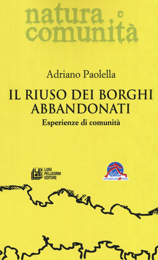 Il riuso dei borghi abbandonati. Esperienze di comunità - Adriano Paolella - copertina