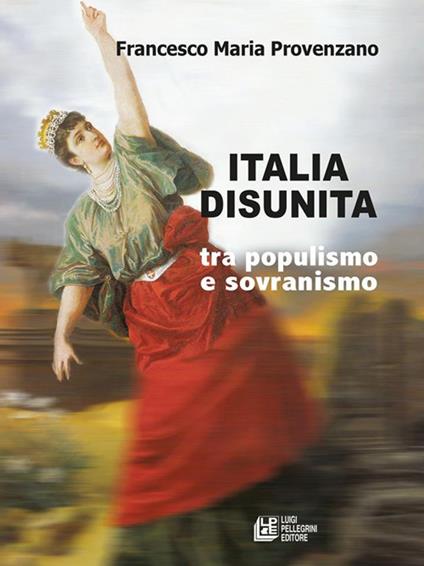 Italia disunita tra populismo e sovranismo - Francesco Maria Provenzano - ebook