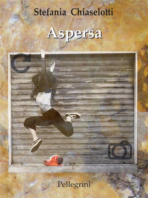 Aspersa - Stefania Chiaselotti - ebook