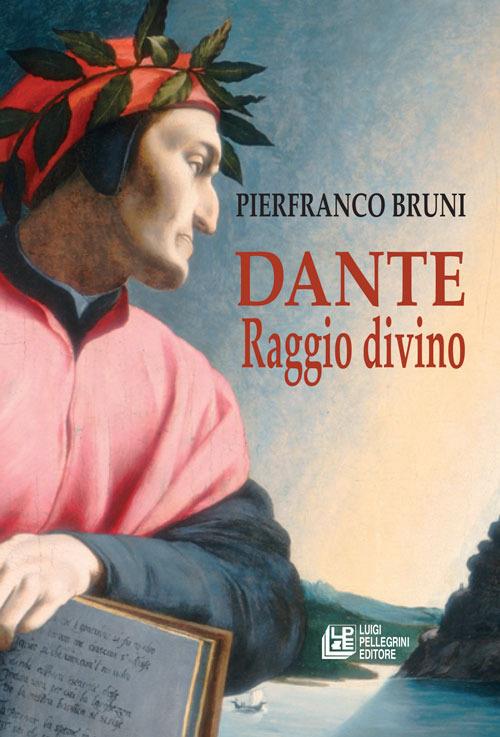 Dante. Raggio divino - Pierfranco Bruni - copertina