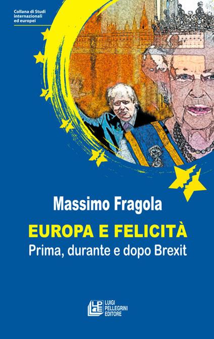 Europa e felicità. Prima, durante e dopo Brexit - Massimo Fragola - copertina