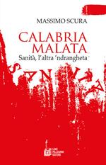 Calabria malata. Sanità, l'altra 'ndrangheta