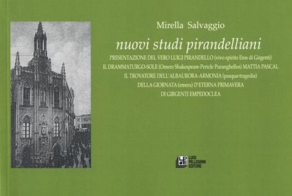 Nuovi studi pirandelliani. Presentazione del vero Luigi Pirandello - Mirella Salvaggio - copertina