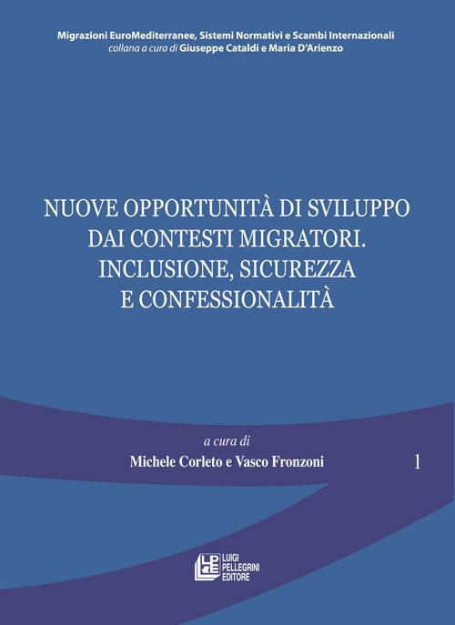 Nuove opportunità di sviluppo dai contesti migratori. Inclusione, sicurezza e confessionalità - copertina