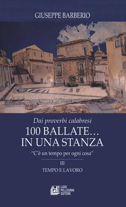 Dai proverbi calabresi. 100 ballate... In una stanza. Vol. 3 - Giuseppe Barberio - copertina