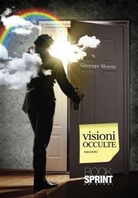 Visioni occulte - Giuseppe Moretti - ebook