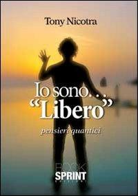 Io sono... «libero» - Tony Nicotra - copertina