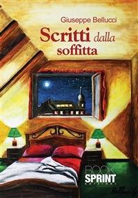 Scritti dalla soffitta - Giuseppe Bellucci - ebook