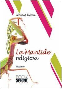 La mantide religiosa - Alberto Chiodini - copertina
