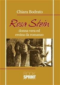 Rosa Stein. Donna vera ed eroina da romanzo - Chiara Bodrato - ebook