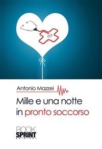 Mille e una notte in pronto soccorso - Antonio Mazzei - ebook